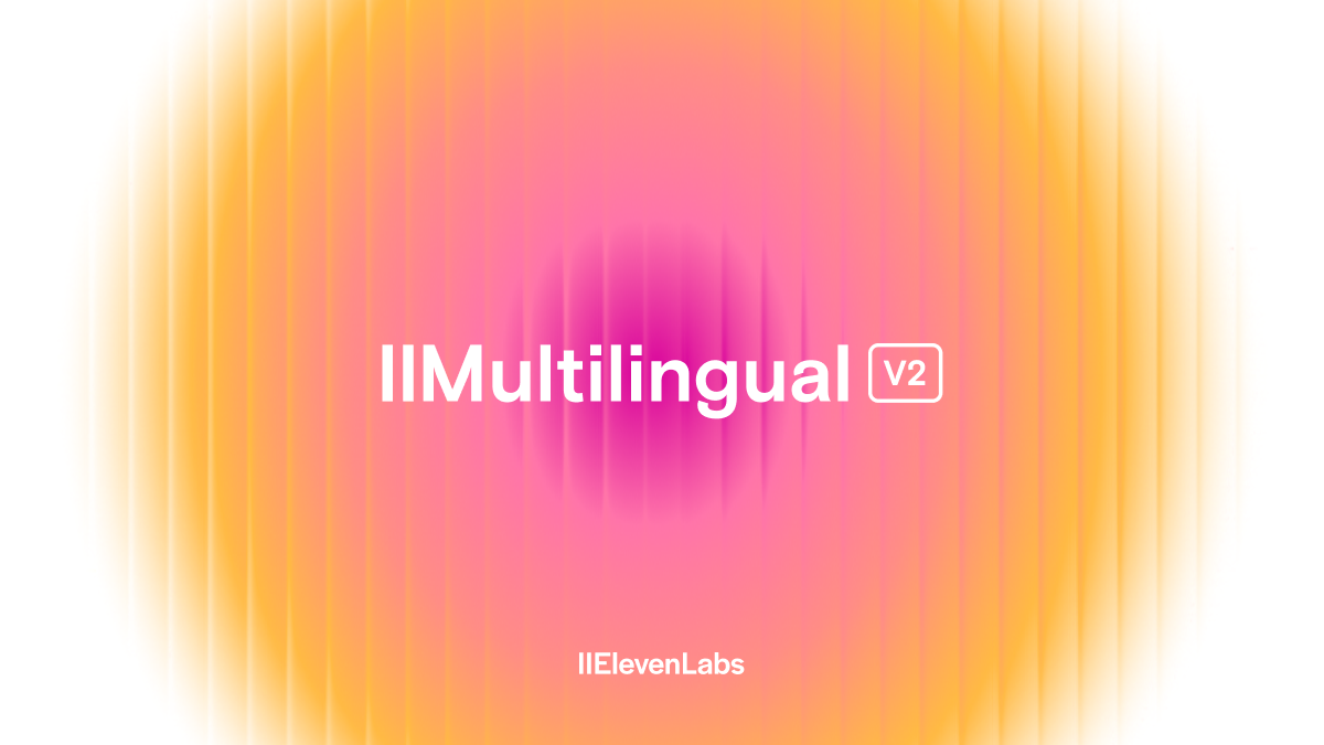 Multilingual voice models by Eleven Labs for Woxo Ultra